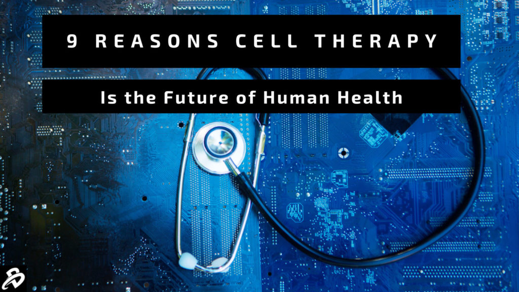 干細胞療法是人類(lèi)健康未來(lái)的9個(gè)理由 干細胞療法是人類(lèi)健康未來(lái)的9個(gè)理由