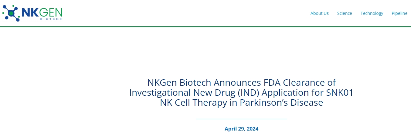 NKGen Biotech 宣布FDA批準SNK01 NK細胞療法治療帕金森病的研究新藥 (IND) 申請